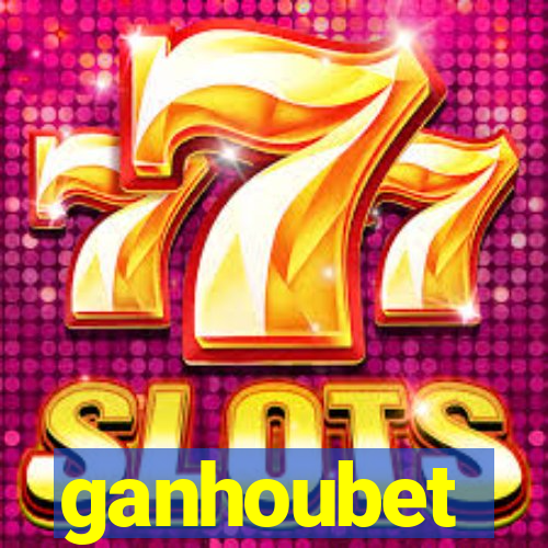 ganhoubet