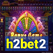 h2bet2