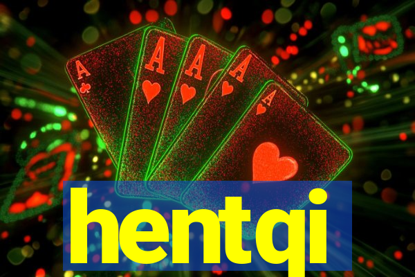 hentqi