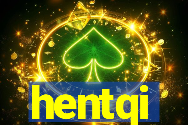 hentqi