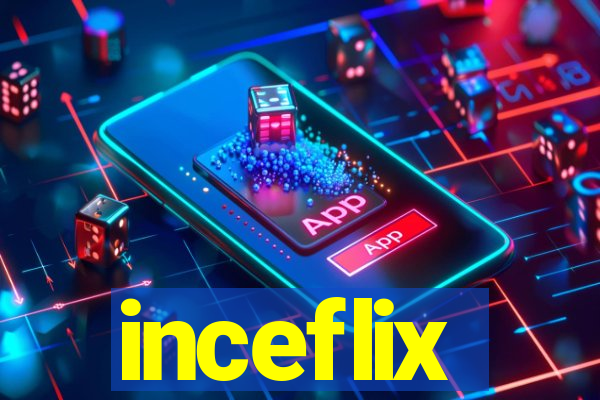 inceflix