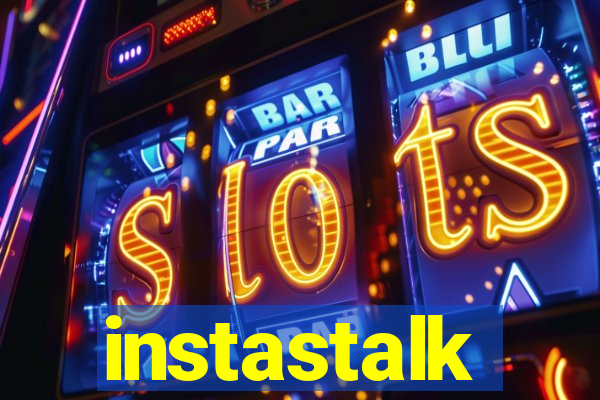 instastalk