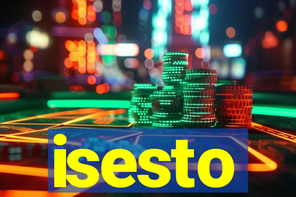 isesto