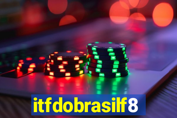 itfdobrasilf8