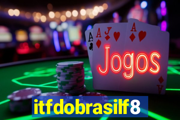 itfdobrasilf8