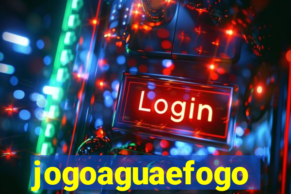 jogoaguaefogo