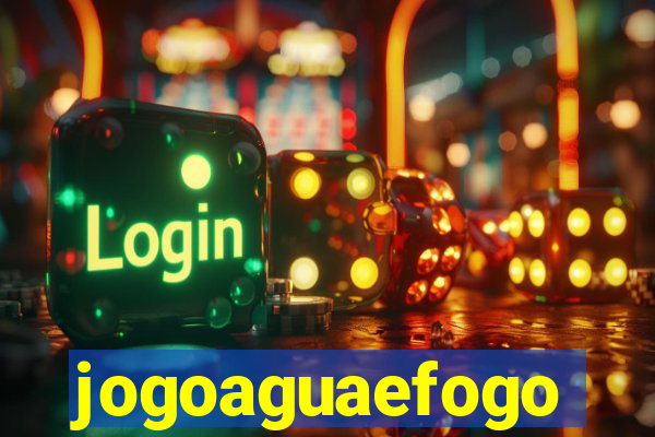 jogoaguaefogo