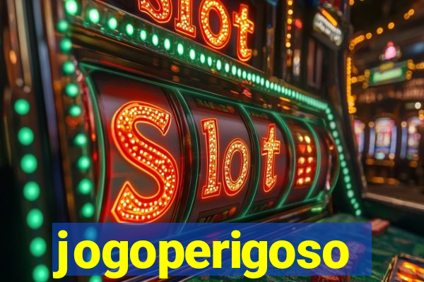 jogoperigoso