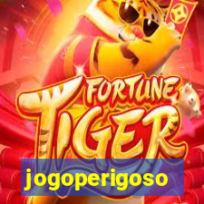 jogoperigoso