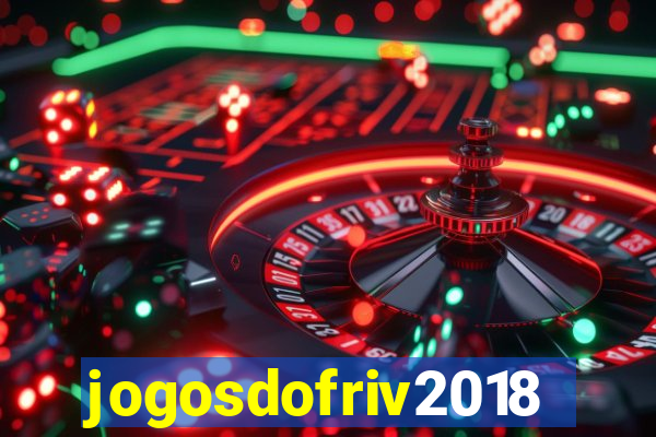 jogosdofriv2018