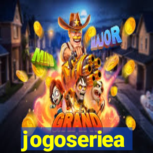 jogoseriea