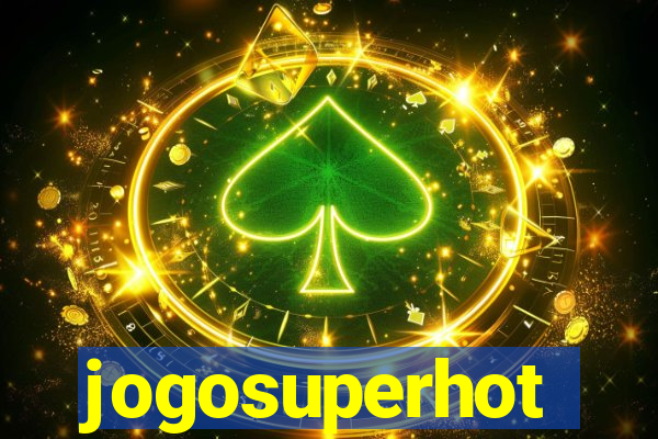 jogosuperhot