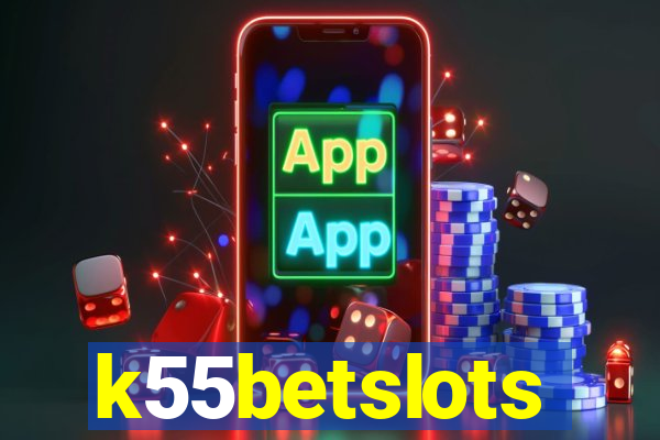 k55betslots