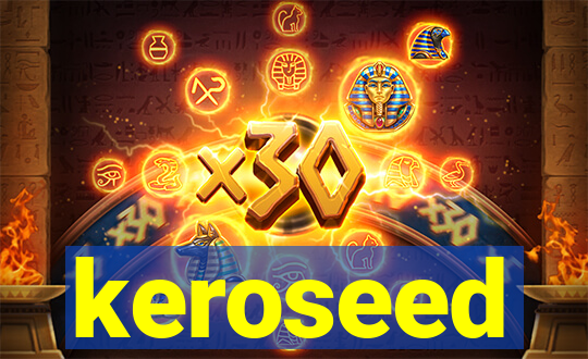 keroseed