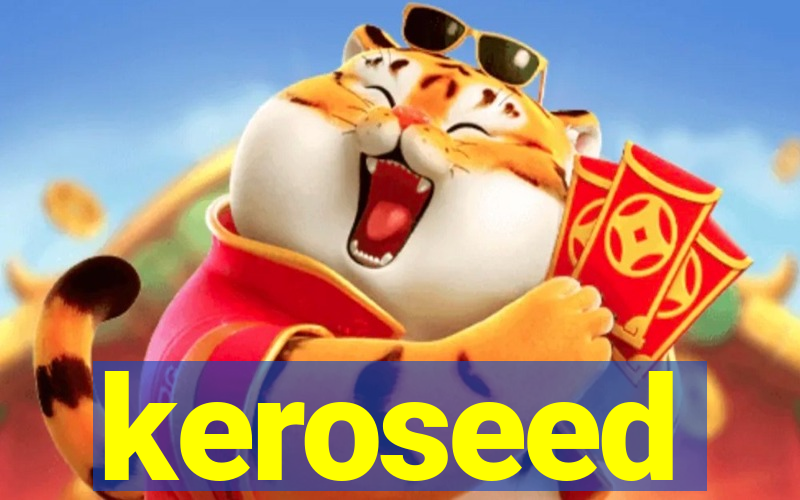 keroseed