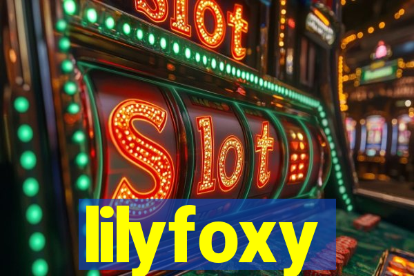 lilyfoxy