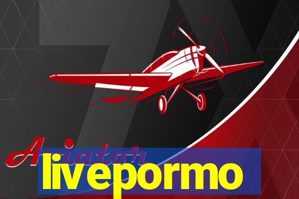 livepormo