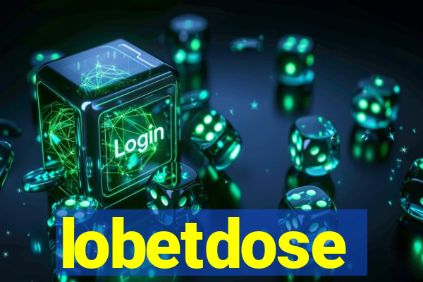 lobetdose