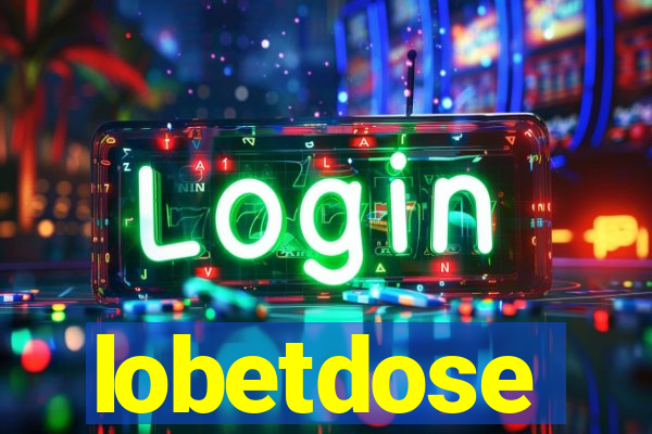 lobetdose