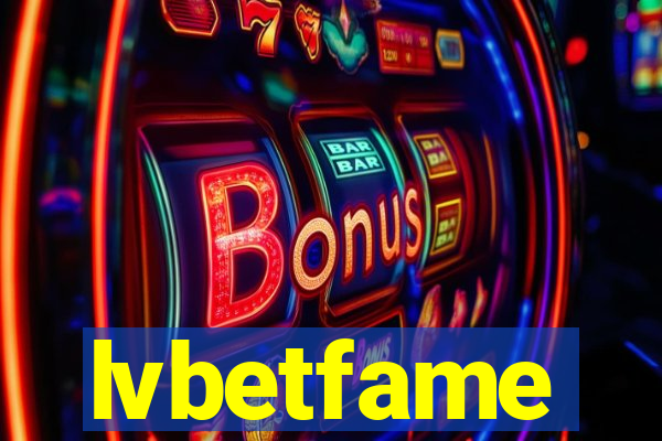 lvbetfame