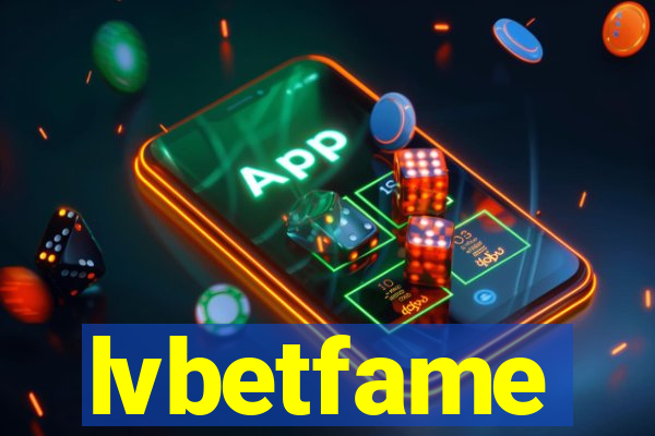 lvbetfame