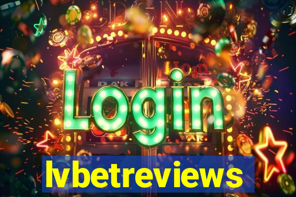 lvbetreviews