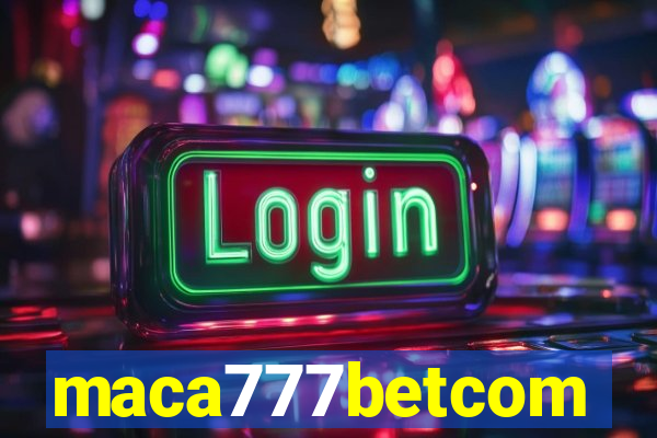 maca777betcom