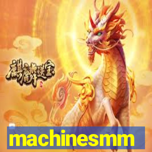 machinesmm