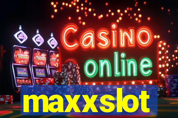 maxxslot