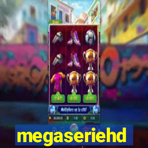 megaseriehd