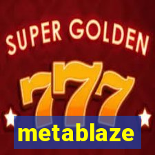 metablaze