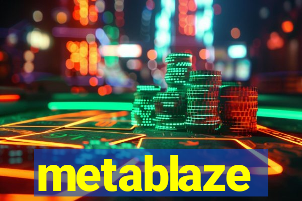 metablaze