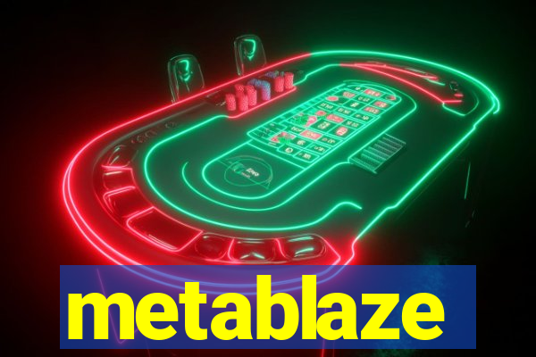 metablaze