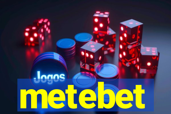 metebet