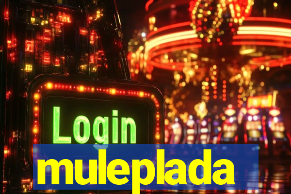 muleplada