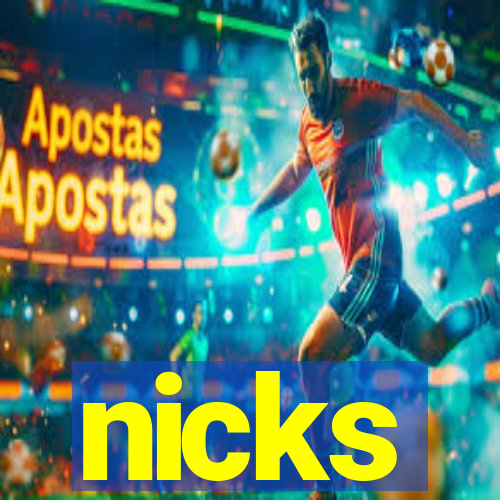 nicks