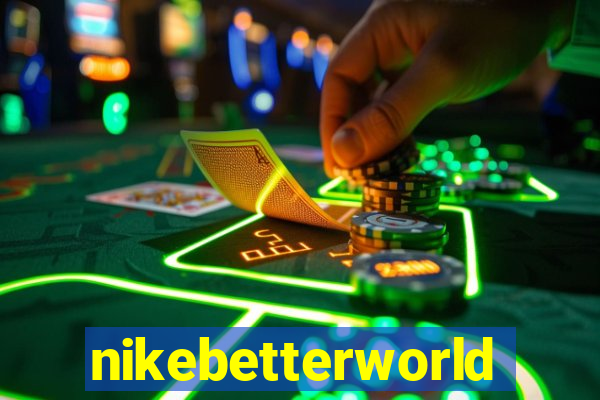 nikebetterworld