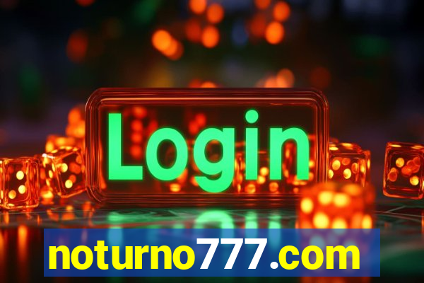 noturno777.com