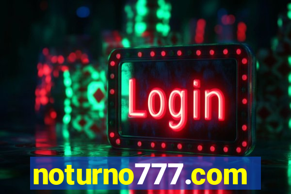 noturno777.com