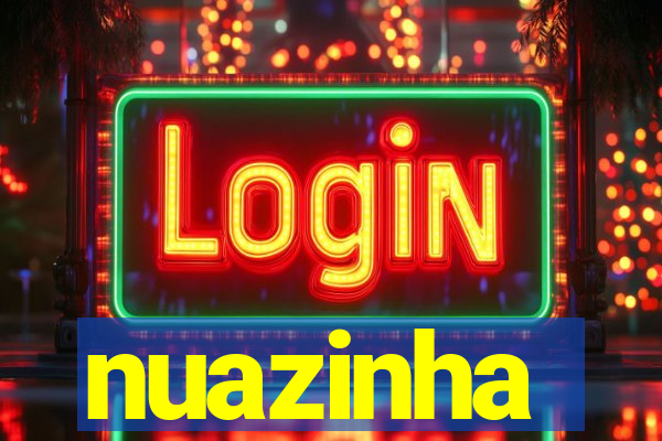 nuazinha