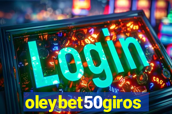 oleybet50giros