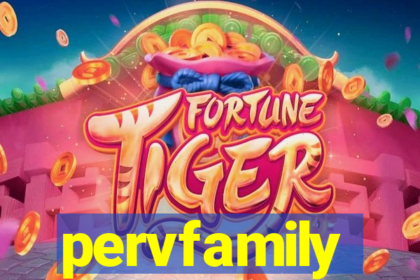 pervfamily