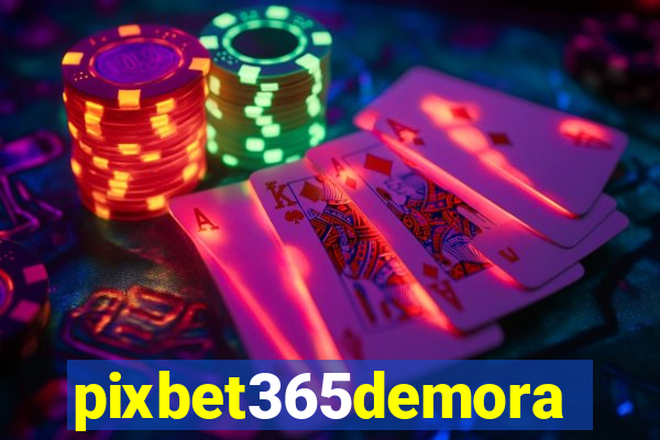 pixbet365demora