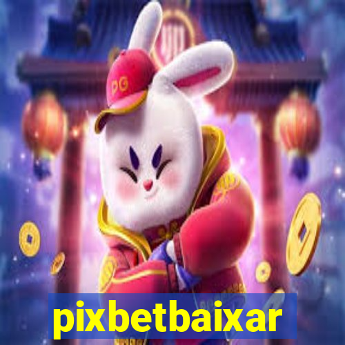 pixbetbaixar