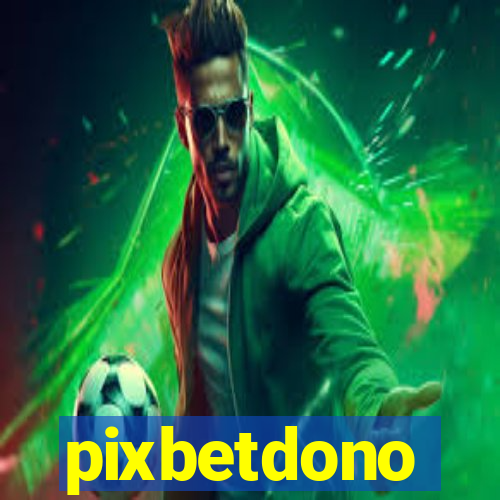 pixbetdono