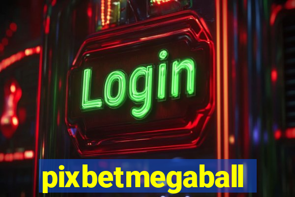 pixbetmegaball