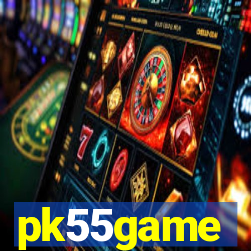 pk55game