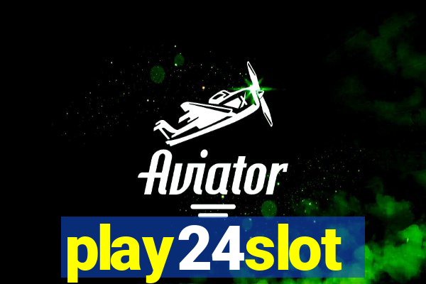 play24slot