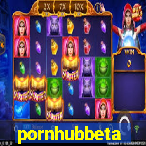 pornhubbeta