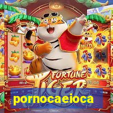 pornocaeioca